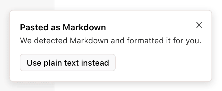 Notice reading Pasted as Markdown, We detected Markdown and formatted it for you, with a Use plain text instead button